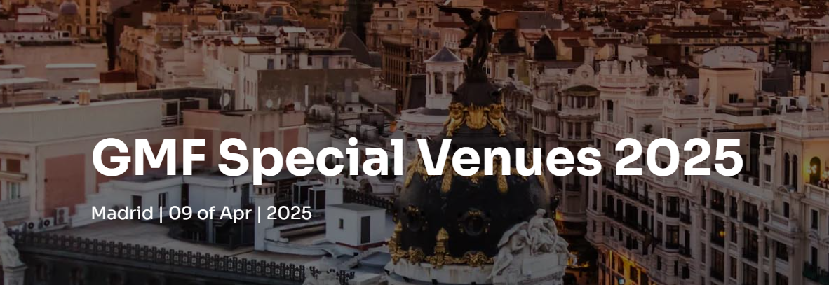 GMF Special Venues 2025 Madrid